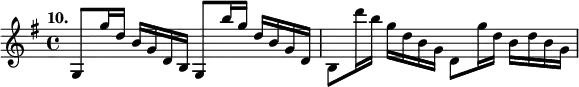 %etude10
\relative g
{
\set Staff.midiInstrument = #"violin"
\time 4/4
\tempo "10."
\key g \major
g8 g''16 d b g d b g8 b''16 g d b g d | b8 d''16 b g d b g d8 g'16 d b d b g
}