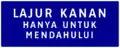 Advisory sign (Right lane for overtaking only)