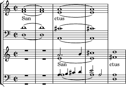 
<<
\new StaffGroup <<
\new Staff { \clef treble \time 2/2 \key a \minor
  \set Staff.midiInstrument = "choir aahs"
  \relative c'
  << { a'1( a) a( a) } \\
  { f1( f) e( e) } >>
}
\addlyrics { San -- _ -- ctus }
\new Staff { \clef bass \key a \minor \set Staff.midiInstrument = "choir aahs"
  \relative c'
  << { d1( d) cis( cis) } \\
  { d,1( d) a( a) } >>
}
\new Staff { \clef treble \time 2/2 \key a \minor
  \set Staff.midiInstrument = "choir aahs"
  \relative c'
  << { R1 R a'2. b4 cis1 d1 } \\
  { R1 R | e,( e) fis } >>
}
\addlyrics { San -- _ -- _ -- ctus }
\new Staff { \clef bass \key a \minor \set Staff.midiInstrument = "choir aahs"
  \relative c'
  << { R1 R a4 b cis d e2 a, a1 } \\
  { R1 R a( a) d, } >>
}
>>
>>
\layout { indent = #0 }
\midi { \tempo 4 = 120 }
